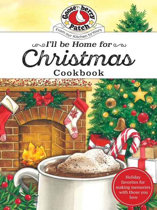 Title details for I'll be Home for Christmas Cookbook by Gooseberry Patch - Available